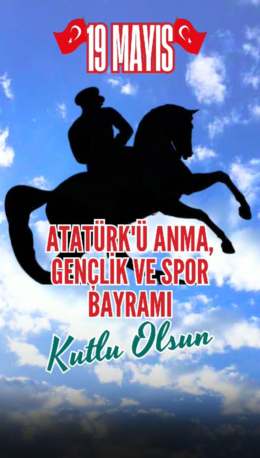 19 Mayıs ATATÜRK`Ü Anma Gençlik ve Spor Bayramı